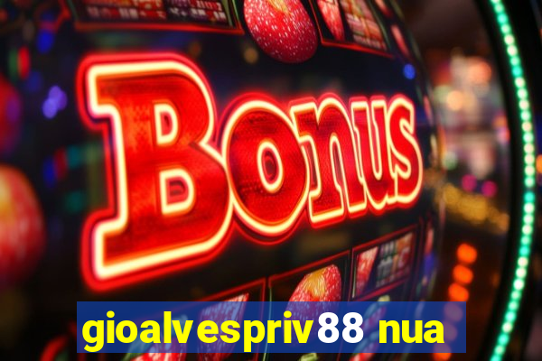 gioalvespriv88 nua